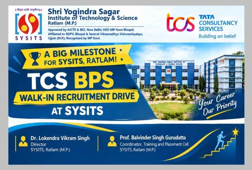 SYSITS रतलाम में पहली बार TCS का ओपन कैंपस रिक्रूटमेंट ड्राइव 23 अक्टूबर को, इन कोर्स के पासआउट युवाओं को मिलेगा मौका